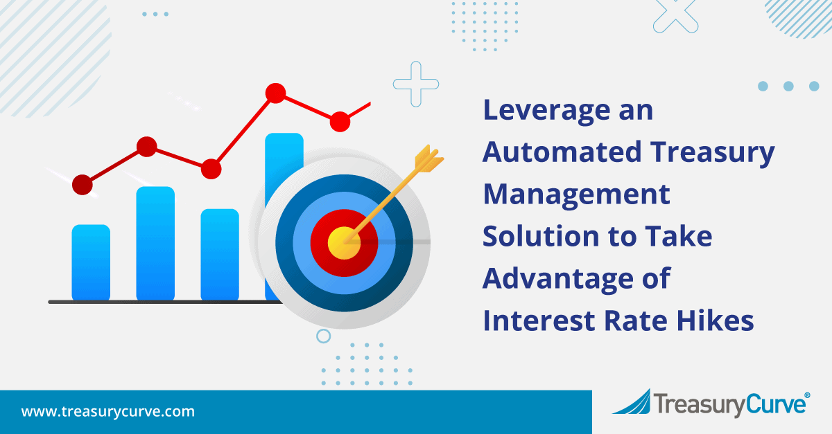 Computer generated graphic of a bar chart, a line chart, and a target with an arrow in the center. Off to the right side reads "Leverage an Automated Treasury Management Solution to Take Advantage of Interest Rate Hikes"