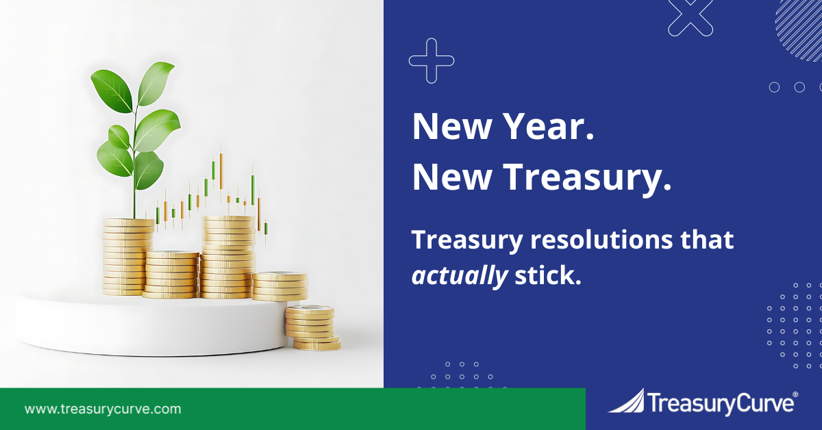 New Year. New Treasury. Treasury resolutions that actually stick.